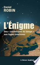L'énigme - Des souterrains du temps aux hyper-machines