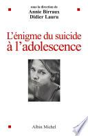 L'Enigme du suicide à l'adolescence