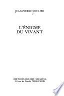 L'énigme du vivant