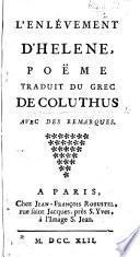 L'Enlèvement d'Hélène. Poëme traduit du grec de Coluthus, avec des remarques. [By Charles du Molard-Bert.]