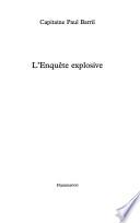L'enquête explosive