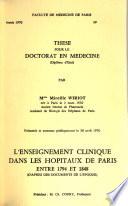 L'enseignement clinique dans les hopitaux de Paris entre 1794 et 1848