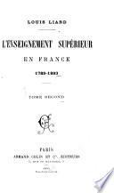 L'enseignement supérìeur en France 1789-1893