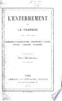 L'Enterrement de la Chambre, etc