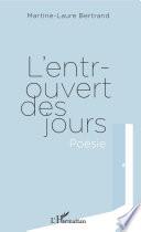 L'entrouvert des jours. Poésie