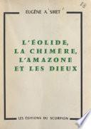 L'Éolide, la chimère, l'amazone et les dieux