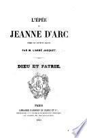 L'Épée de Jeanne d'Arc. Poëme en dix-huit chants