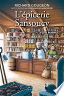 L'épicerie Sansoucy 01 : Le p'tit bonheur