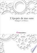 L'EPOPEE DE MES SENS
