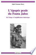 L'épopée peule du Fuuta Jaloo, de l'éloge à l'amplification rhétorique
