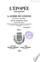 L'épopée toulousaine ou la guerre des albigeois poème en 24 chants avec des notes historiques par M. Florentin Ducos