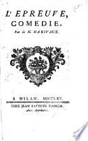 L'Epreuve, comedie. Par M. Marivaux