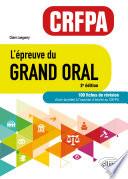 L'épreuve du Grand Oral - CRFPA. 100 fiches de révision