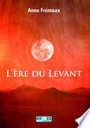 L'Ere du Levant