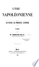 L'Ère napoléonienne. Le passé, le présent, l'avenir. Poëme