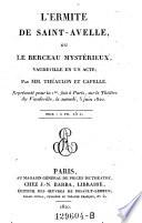 L'ermite de Saint-Avelle, ou le besceau mysterieux, vaudeville en un acte