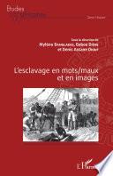 L'esclavage en mots/maux et en images