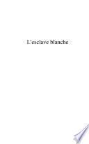 L'esclave blanche