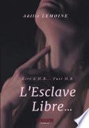 L'Esclave Libre...