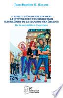 L'espace d'énonciation dans la littérature d'immigration maghrébine de la seconde génération