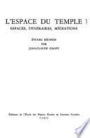 L'espace du temple: Espaces, itinéraires, médiations
