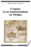 L'espace et ses représentations en Afrique subsaharienne
