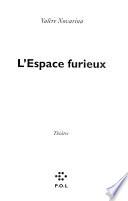 L'espace furieux