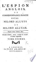 L'espion anglais ou Correspondance secrète entre milord All'eye et milord All'ear