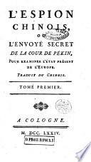 L'espion chinois, ou L'envoye secret de la cour de Pekin, pour examiner l'etat present de l'Europe. Traduit du chinois. Tome premier [-sixieme]