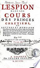 L'Espion dans les cours des princes chrétiens, ou lettres et memoires d'un envoyé secret de la Porte dans les cours de l'Europe