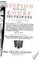 L'Espion dans les Cours des Princes Chretiens ou Lettres et Memoires d'un Envoye secret de la Porte dans les Cours de l'Europe