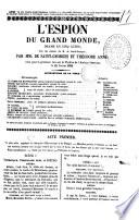 L'espion du grand monde drame en cinq actes, tire du roman de M. de Saint-Georges par MM. de Saint-Georges et Theodore Anne
