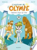 L'espionne de l'Olympe - Opération cheval de Troie