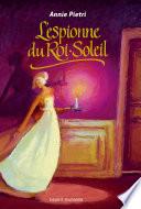 L'espionne du Roi Soleil, Tome 01