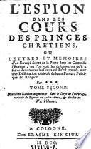 L'Espision dans les cours des princes chretiens (etc.) Par ++