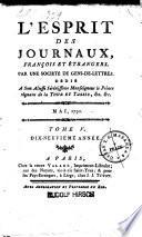 L'Esprit des journaux, françois et étrangers. Par une société de gens-de-lettres. Dédié a son altesse sérénissime monseigneur le prince régnant de la Tour et Tassis, [et]c, [et]c