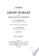 L'esprit du droit romain dans les diverses phases de son développement