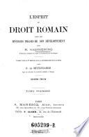 L'Esprit du droit romain dans les diverses phases de son développement