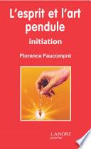 L'esprit et l'art du pendule