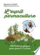 L'esprit permaculture - Biodiversité, alimentation, hygiène et entretien, énergies