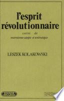 L'esprit révolutionnaire, suivi de Marxisme, utopie et anti-utopie