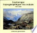 L'estampe topographique ou valais 1850-1899 et supplement 1600-1849