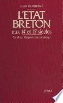 L'État breton aux 14e et 15e siècles : les ducs, l'argent et les hommes (1)