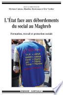 L'état face aux débordements du social au Maghreb