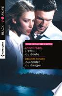 L'étau du doute - Au centre du danger