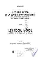 L'éthique ceddo et la société d'accaparement ou les conduites culturelles des sénégalais d'aujourd'hui: Les Móodu Móodu ou l'éthos du développement au Sénégal