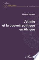 L'ethnie et le pouvoir politique en Afrique