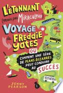 L'étonnant (mais pas miraculeux) voyage de Freddie Yates