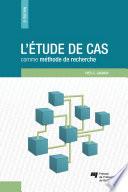 L'etude de cas comme methode de recherche