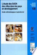 L'etude des SADA (Systemes d'approvisionnement et de distribution alimentaires) des villes dans les pays en developpement: guide methodologique et operationnel